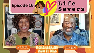 Remembering How It Was - Episode 16: Life Savers: Reflection and Lessons for Our Younger Selves