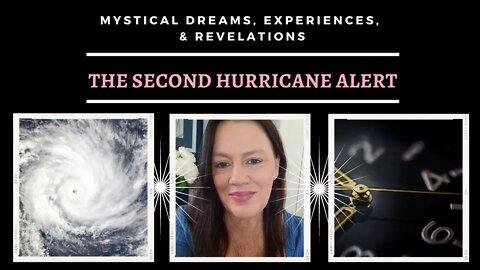 The Second Hurricane Alert / Mystical Dreams and Experiences