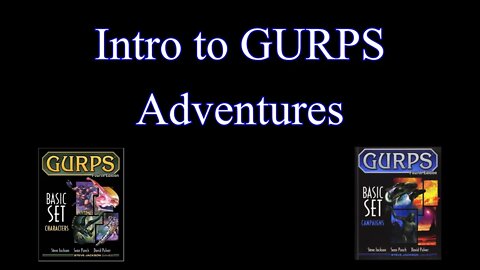 Learning GURPS: Adventures