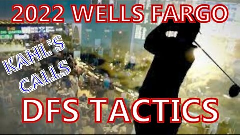 2022 Wells Fargo DFS Tactics