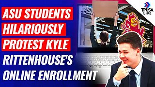 ASU Students Hilariously Protest Kyle Rittenhouse's ONLINE Enrollment