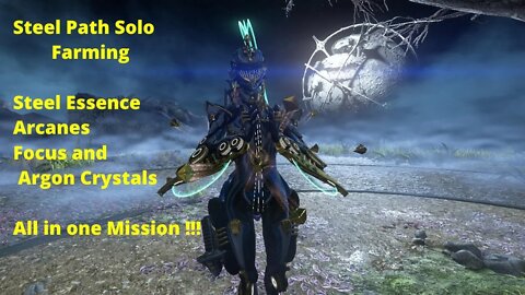 Warframe - The best Steel essence, New Arcanes, Focus, and Argon Crystals farm all in one mission!!!