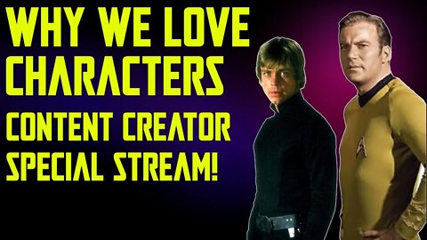 THE IMPORTANCE OF GREAT CHARACTERS FOR FANDOM - AN EPIC LIVESTREAM DISCUSSION