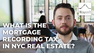 What Is the Mortgage Recording Tax in NYC Real Estate?