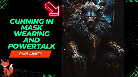 "Unveiling the Art of Deception: Exploring the Facets of Cunning in Mask Wearing and PowerTalk"