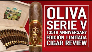 Oliva Serie V 135th Anniversary Edicion Limitada Cigar Review