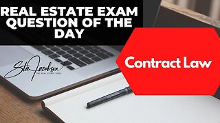 Daily real estate exam practice question -- contract law