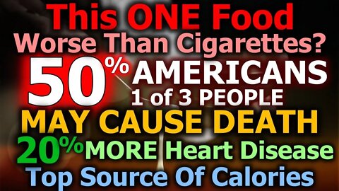 ONE FOOD As Bad As CIGARETTES? 50% Americans Consume THIS Top Source of Calories!