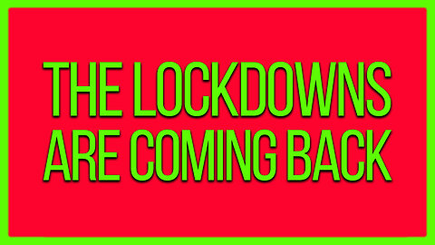 The Lockdowns Are Coming Back