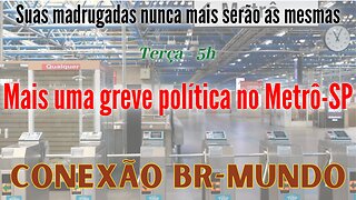 Greve do Metro-SP só prejudica o trabalhador