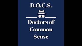 Sept 14th 2023 Doctors of Common Sense (D.O.C.S.) Episode E108