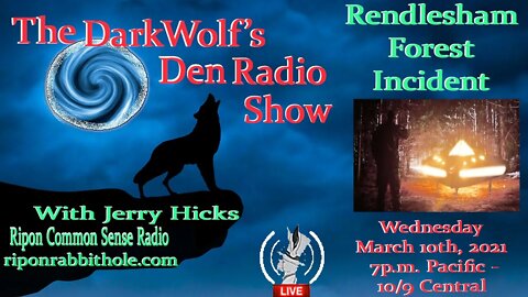 🐺The DarkWolf's Den Radio Show🐺EP. 67 :Rendlesham Forest Incident