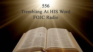 556 - FOJC Radio - Trembling At HIS Word - With David Carrico 11-11-2022