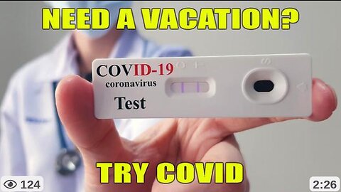 Need a Vacation? Try COVID!