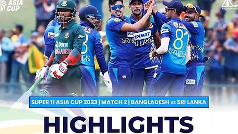 Super11 Asia Cup 2023 | Match 2 Bangladesh vs Sri Lanka Highlights