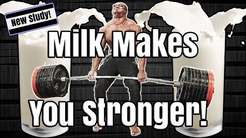 New Study Shows Milk Makes You Stronger, but doesn't make you Bigger! Milk Study Strength.