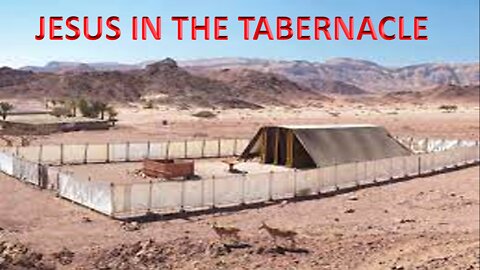 JESUS IN THE TABERNACLE 3