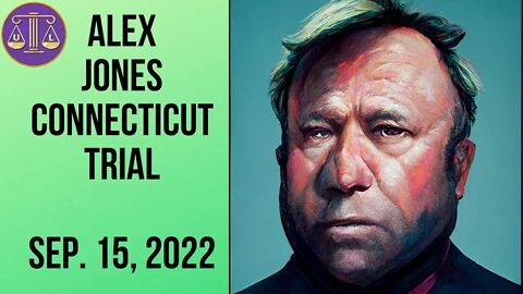 Alex Jones Connecticut Trial - Sep. 15, 2022