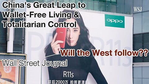 China's Great Leap to Wallet-Free Living & Totalitarian Control -- Will the West Follow??