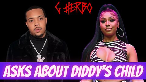 G Herbo Asks Yung Miami If She Knew about Diddy's Baby