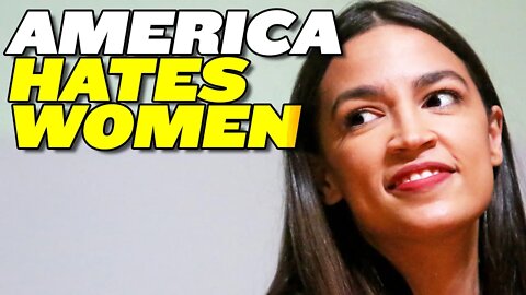 AOC: America Hates Women