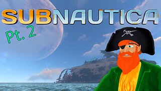 Treasure Hunting... Subnautica pt 2