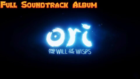 Ori - The Will of the Wisps - Full Soundtrack Album.
