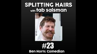 23 | Ben Horn Gets a Haircut: The Funny Side of Life and How Comedy Shapes Perspective