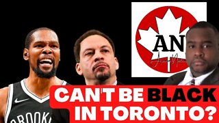 Can't Be Black in Toronto? Stupid Comments on Kevin Durant - Raptors!