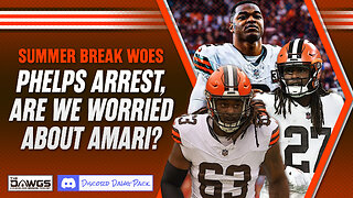 Browns Cut Lonnie Phelps After Arrest + Worries About Amari?