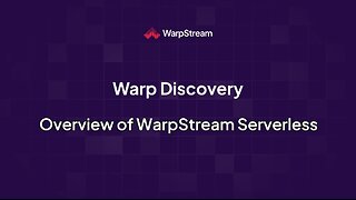 Warp Discovery: Overview of WarpStream Serverless