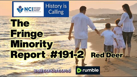 The Fringe Minority Report #191-2 National Citizens Inquiry Red Deer