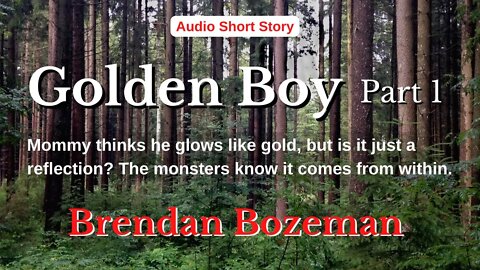 Golden Boy, Part 1, by Brendan Bozeman