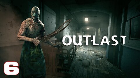 Outlast Episode 6 Adults Only #walkthrough #horrorgaming