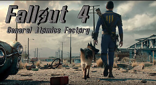 Fallout 4 | Part 18 | General Atomics Factory
