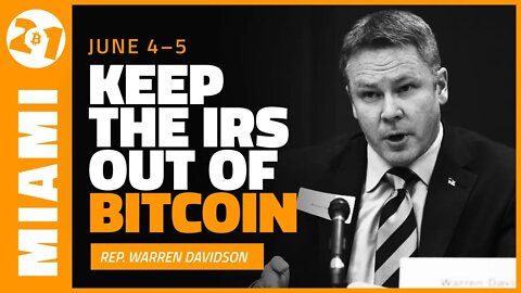 Keep the IRS Out of Bitcoin | Representative Warren Davidson | Bitcoin 2021 Clips