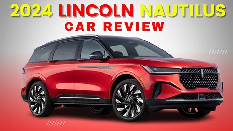 2024 Lincoln Nautilus | 2024 Lincoln Nautilus Review