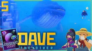 We Must Prepare for a.. JELLYFISH PARTY | Dave the Diver [Part 5]