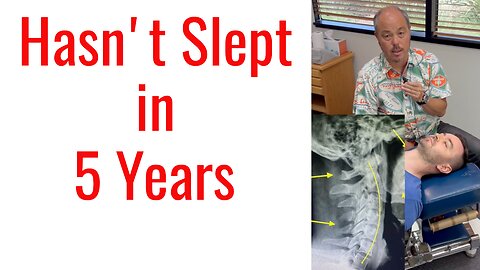 Hasn't Slept in 5 Years treated by Chiropractor