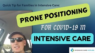 Quick tip for families in ICU: Prone positioning for COVID-19 in intensive care!