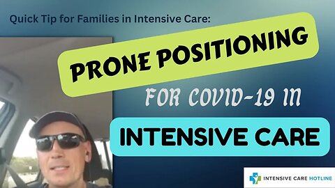 Quick tip for families in ICU: Prone positioning for COVID-19 in intensive care!
