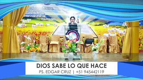 DIOS SABE LO QUE HACE - EVANGELISTA EDGAR CRUZ