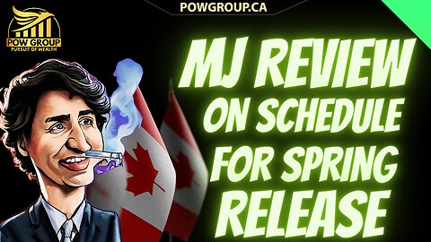 Canada's MJ Law Review On Schedule For Spring Release