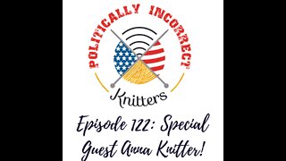 Episode 122: Special Guest Anna Knitter!