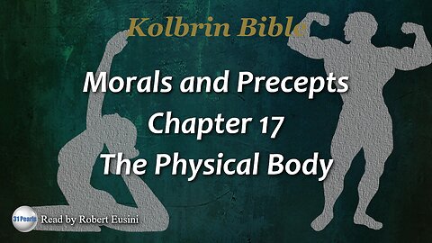 Kolbrin Bible - Morals and Precepts - Chapter 17 - The Physical Body