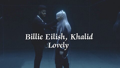 Billie Eilish - lovely (remix) ft.Khalid