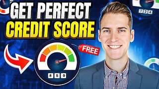 How to Get a Perfect Credit Score for FREE (5 STEPS)
