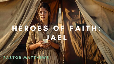 "Heroes of The Faith: Jael" | Abiding Word Baptist