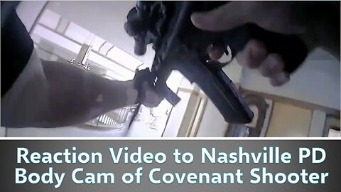 Combat War Veterans React to the Nashville Police Body Cam Video of Covenant Shooter