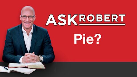 Pie? // Ask Robert